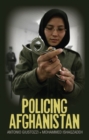 Image for Policing Afghanistan  : the politics of the lame Leviathan