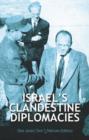Image for Israel&#39;s Clandestine Diplomacies