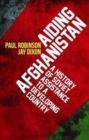 Image for Aiding Afghanistan  : a history of Soviet assistance to a developing country