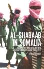 Image for Al-Shabaab in Somalia  : the history and ideology of a militant Islamist group, 2005-2012