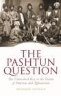 Image for The Pashtun Question
