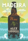 Image for Madeira  : the mid-Atlantic wine