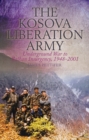 Image for The Kosova Liberation Army  : underground war to Balkan insurgency, 1948-2001