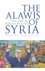 Image for The Alawis of Syria  : war, faith and politics in the Levant