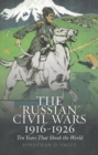 Image for The &#39;Russian&#39; Civil Wars 1916-1926