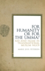 Image for For humanity or for the Umma?  : aid and Islam in transnational Muslim NGOs