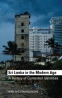 Image for Sri Lanka in the modern age  : a history of contested identities