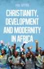 Image for Christianity, Development and Modernity in Africa