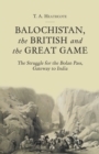 Image for Balochistan, the British and the Great Game