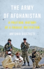 Image for The Army of Afghanistan : A Political History of a Fragile Institution