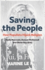 Image for Saving the people  : how populists hijack religion