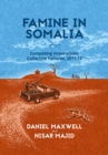 Image for Famine in Somalia  : competing imperatives, collective failures, 2011-12