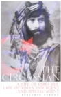 Image for The circassian  : a life of Esref Bey, late Ottoman insurgent and special agent