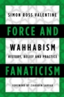 Image for Force and fanaticism: Wahhabism in Saudi Arabia and beyond