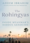 Image for The Rohingyas  : inside Myanmar&#39;s hidden genocide