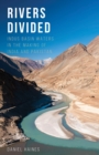 Image for Rivers divided  : Indus Basin waters in the making of India and Pakistan