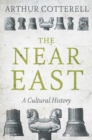 Image for The near east  : a cultural history