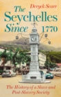 Image for Seychelles since 1770  : history of a slave and post-slavery society