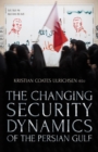 Image for The changing security dynamics of the Persian Gulf