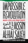 Image for The impossible revolution  : making sense of the Syrian tragedy