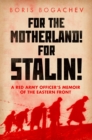 Image for For the Motherland! For Stalin!: A Red Army Officer&#39;s Memoir of the Eastern Front