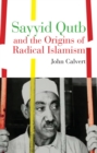Image for Sayyid Qutb and the Origins of Radical Islamism