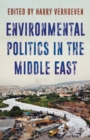 Image for Environmental politics in the Middle East  : local struggles, global connections