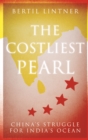 Image for The costliest pearl  : China&#39;s struggle for India&#39;s ocean