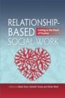 Image for Relationship-based social work  : getting to the heart of practice