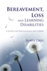 Image for Bereavement, loss and learning disabilities  : a guide for professionals and carers
