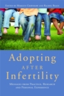 Image for Adopting after infertility  : messages from practice, research, and personal experience