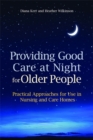 Image for Providing good care at night for older people  : practical approaches for use in nursing and care homes