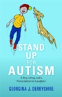 Image for Stand up for autism  : a boy, a dog, and a perscription for laughter
