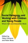 Image for Social pedagogy and working with children and young people  : where care and education meet