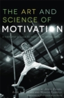 Image for The Art and Science of Motivation