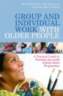 Image for Group and individual work with older people  : a practical guide to running successful activity-based programmes