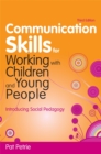 Image for Communication skills for working with children and young people  : introducing social pedagogy