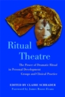 Image for Ritual theatre - theatre of healing  : ritual theatre in personal development and clinical practice
