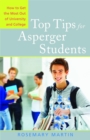 Image for Top tips for Asperger students  : how to get the most out of university and college