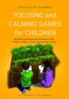Image for Focussing and calming games for children  : mindfulness strategies and activities to help children to relax, concentrate and take control