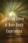 Image for Making Sense of Near-Death Experiences