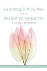 Image for Learning difficulties and sexual vulnerability  : a social approach