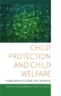 Image for Child protection and child welfare  : a global appraisal of cultures, policy and practice