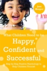 Image for What Children Need to Be Happy, Confident and Successful