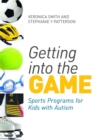 Image for Getting into the game  : sports programs for kids with ASD