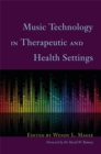 Image for Music Technology in Therapeutic and Health Settings