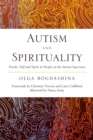 Image for Autism and spirituality  : psyche, self and spirit in people on the autism spectrum