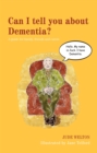 Image for Can I tell you about dementia?  : a guide for family, friends and carers