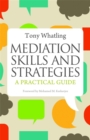 Image for Mediation skills and strategies  : a practical guide