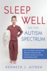 Image for Sleep well on the autism spectrum  : how to recognise common sleep difficulties, choose the right treatment, and get you or your child sleeping soundly
